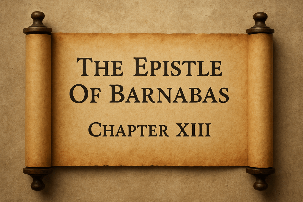 The Epistle of Barnabas XIII